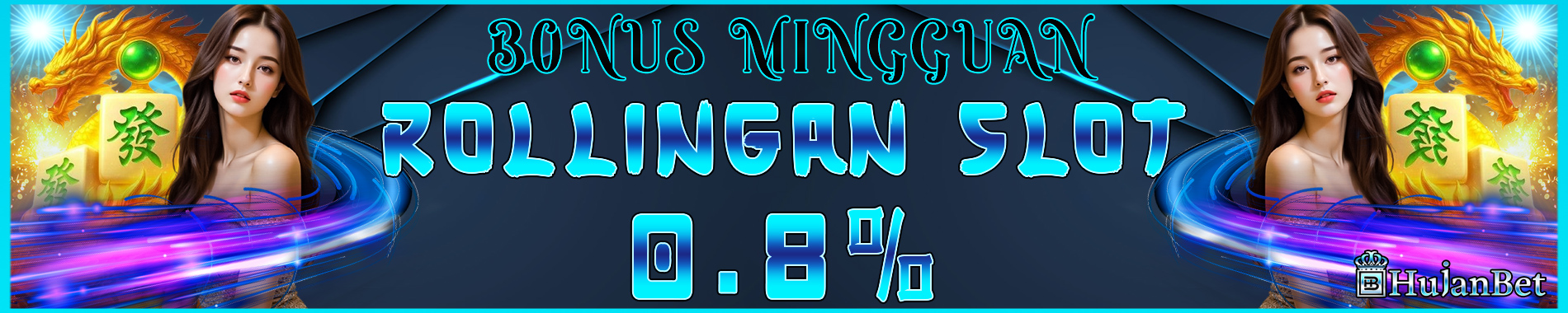 Hujanbet Bonus Mingguan Rollingan Slot 0.8%